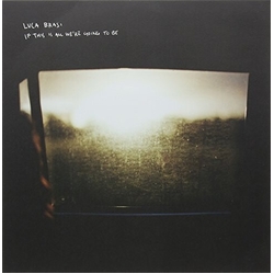 Luca Brasi If This Is All We'Re Going To Be Vinyl LP