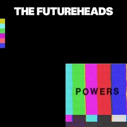Futureheads POWERS Vinyl LP