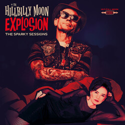 The Hillbilly Moon Explosion The Sparky Sessions
