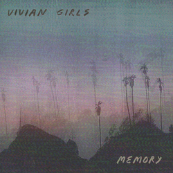 Vivian Girls Memory