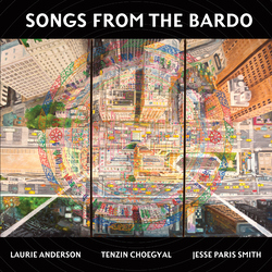 Laurie Anderson / Tenzin Choegyal / Jesse Paris Smith Songs From The Bardo Vinyl 2 LP