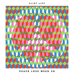 Eliot Lipp Peace Love Weed 3D