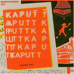 Kaputt (6) Carnage Hall Vinyl LP