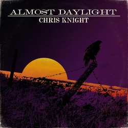 Chris Knight ALMOST DAYLIGHT Vinyl LP