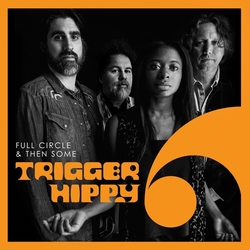 Trigger Hippy FULL CIRCLE AND THEN SOME VINYL LP