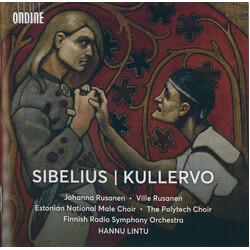 Jean Sibelius / Johanna Rusanen / Ville Rusanen / Estonian National Male Choir / Polyteknikkojen Kuoro / Radion Sinfoniaorkesteri / Hannu Lintu Kuller
