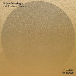 NoetingerJerome & PaterasAnthony SUNSET FOR WALTER Vinyl LP