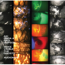 Aki Onda / Paul Clipson Make Visible The Ghosts Vinyl LP