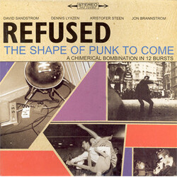 Refused The Shape Of Punk To Come (A Chimerical Bombination In 12 Bursts) Vinyl LP