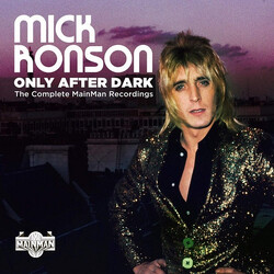 Mick Ronson Only After Dark The Complete MainMan Recordings