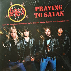 Slayer Praying To Satan: Live FM Broadcast Recorded At Le Zenith, Paris, France 22nd November 1991