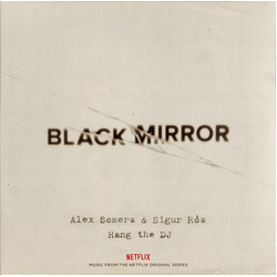 Alex Somers / Sigur Rós Black Mirror: Hang The DJ (Music From The Netflix Original Series) Vinyl LP