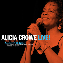 Alicia Crowe ALICIA CROWE SINGS TRIBUTE TO ALBERTA HUNTER LIVE! VINYL LP