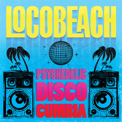 Locobeach Psychedelic Disco Cumbia Vinyl LP