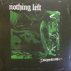 Nothing Left (4) Disconnected Vinyl LP
