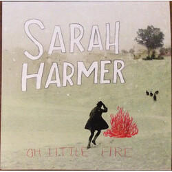 Sarah Harmer Oh Little Fire Vinyl LP