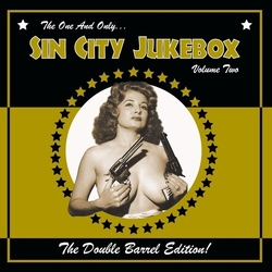 Various The One And Only... Sin City Jukebox Vol. Two The Double Barrel Edition!