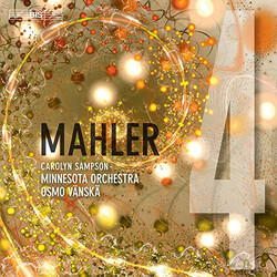 Gustav Mahler / Minnesota Orchestra / Osmo Vänskä / Carolyn Sampson Symphony No. 4 in G Major SACD