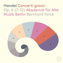 Georg Friedrich Händel / Akademie Für Alte Musik Berlin / Bernhard Forck Concerti Grossi Op. 6 (7-12) SACD