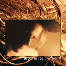 Black Tape For A Blue Girl Ashes In The Brittle Air (Ltd) (Ofgv) vinyl LP