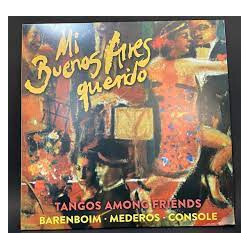Daniel Barenboim / Rodolfo Mederos / Hector Console Mi Buenos Aires Querido - Tangos Among Friends Vinyl LP