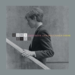 John Foxx CONCRETE & ORGANISED NOISE Vinyl LP
