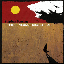 Stephen Fearing The Unconquerable Past Vinyl LP