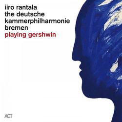 Iiro Rantala / Deutsche Kammerphilharmonie Bremen Playing Gershwin Vinyl LP