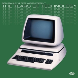 Bob Stanley & Pete Wiggs: The Tears Of Technology Bob Stanley & Pete Wiggs: The Tears Of Technology Vinyl 2 LP