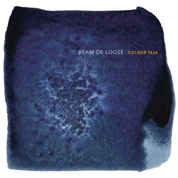 Bram De Looze Colour Talk Vinyl LP