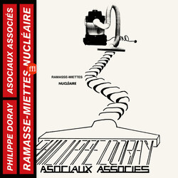 Philippe Doray / Les Asociaux Associés Ramasse-Miettes Nucléaire Vinyl LP