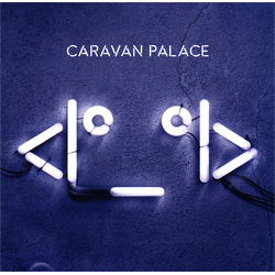 Caravan Palace Robot Vinyl LP