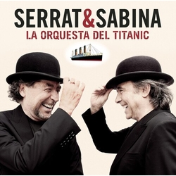 Serrat & Sabina LA ORQUESTA DEL TITANIC  VINYL LP