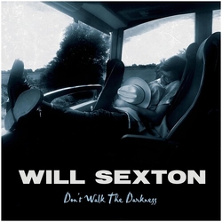 Will Sexton Don't Walk The Darkness Vinyl LP