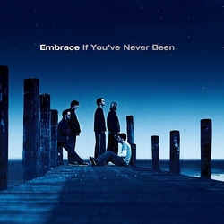 Embrace If You've Never Been 180gm VINYL LP