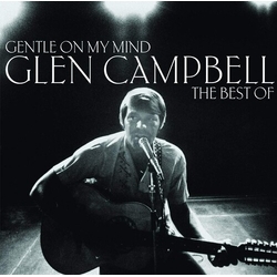 Glen Campbell Gentle On My Mind: The Best Of