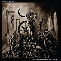 Morbid Slaughter FILTHY ORGY OF HORROR AND DEATH Vinyl LP
