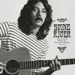 Wall Matthews Spine River: Guitar Music Of Wall Matthews 1967-81 Vinyl LP