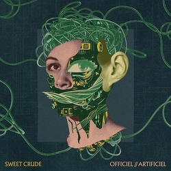 Sweet Crude Officiel // Artificiel Vinyl LP