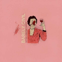Barely Civil We Can Live Here Forever VINYL LP