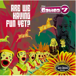 The Galileo 7 Are We Having Fun Yet? VINYL LP
