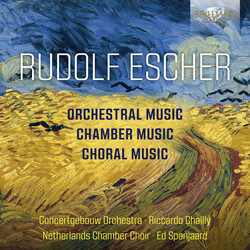 Rudolf Escher / Concertgebouworkest / Riccardo Chailly / Nederlands Kamerkoor / Ed Spanjaard Orchestral Music / Chamber Music / Choral Music CD