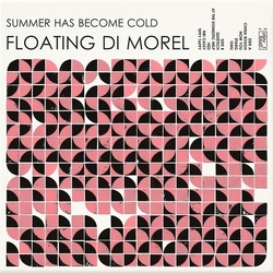 Floating Di Morel SUMMER HAS BECOME COLD Vinyl LP