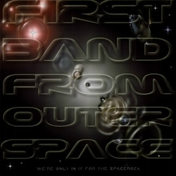 First Band From Outer Space WE'RE ONLY IN IT FOR THE SPACEROCK  VINYL 2 LP