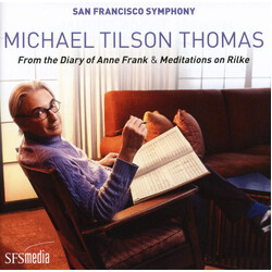 The San Francisco Symphony Orchestra / Michael Tilson Thomas From The Diary Of Anne Frank & Meditations On Rilke SACD