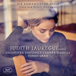 Clara Schumann / Robert Schumann / Judith Jaúregui / Orquestra Simfònica Camera Musicae / Tomàs Grau Die Romantische Seele SACD