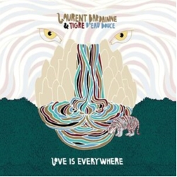 Laurent / Tigre D'Eau Douce Bardainne LOVE IS EVERYWHERE  Vinyl 2 LP