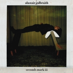 Alastair Galbraith SECONDS MARK III Vinyl LP