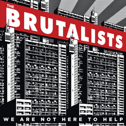 Brutalists WE ARE NOT HERE TO HELP  ltd Vinyl LP