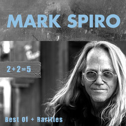 Mark Spiro 2 + 2 = 5 Best Of + Rarities CD